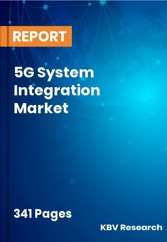 5G System Integration Market