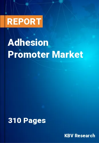 Adhesion Promoter Market Size, Share & Top Key Players, 2030