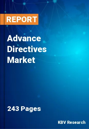 Advance Directives Market Size, Share & Top Key Players, 2030