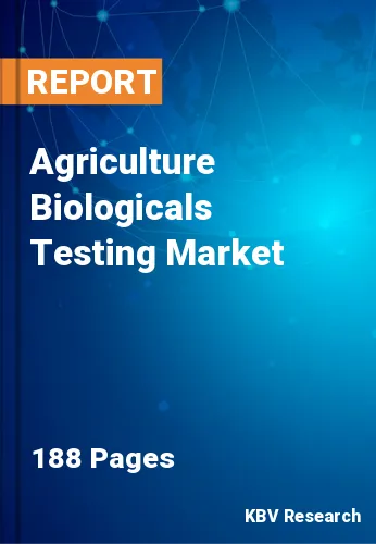Agriculture Biologicals Testing Market Size | Report - 2030