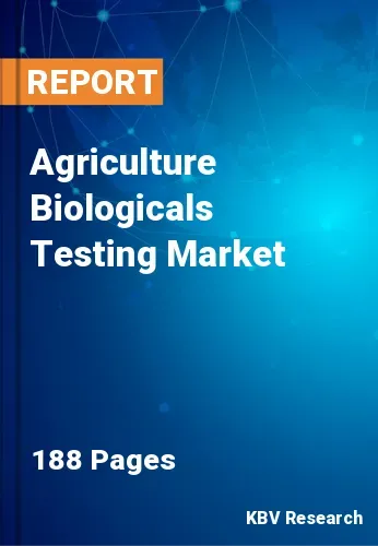 Agriculture Biologicals Testing Market