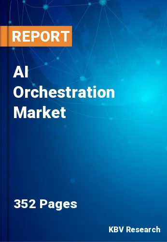 AI Orchestration Market Size & Analysis Report 2022-2028