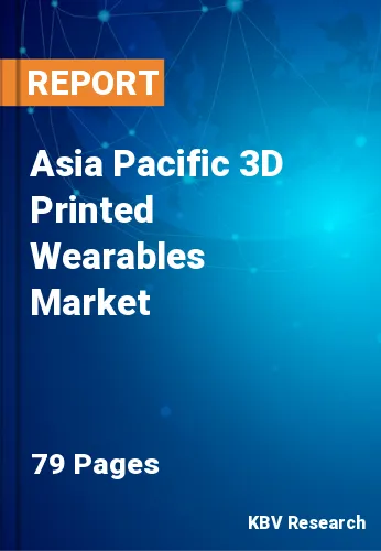 Asia Pacific 3D Printed Wearables Market Size, Share 2026