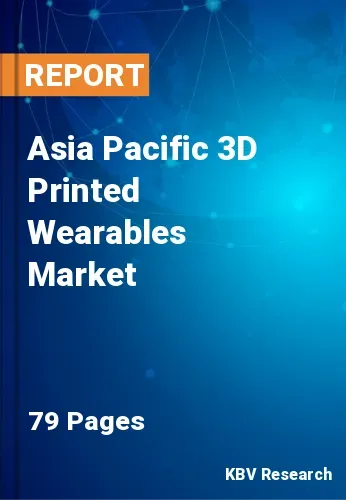Asia Pacific 3D Printed Wearables Market Size, Share 2026
