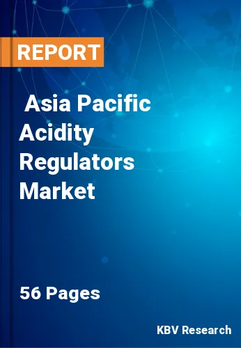  Asia Pacific Acidity Regulators Market Size, Analysis, Growth