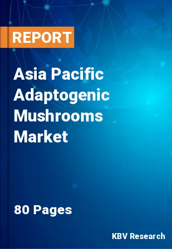 Asia Pacific Adaptogenic Mushrooms Market Size Report 2028