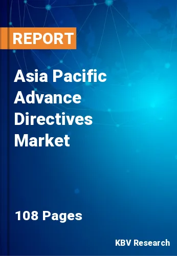 Asia Pacific Advance Directives Market Size & Forecast 2030