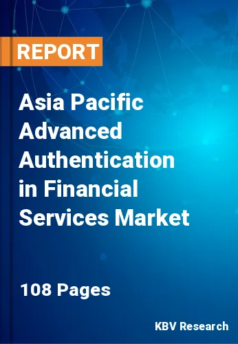Asia Pacific Advanced Authentication in Financial Services Market Size, 2028