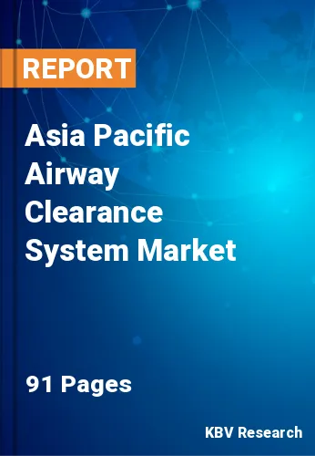 Asia Pacific Airway Clearance System Market Size Report 2025