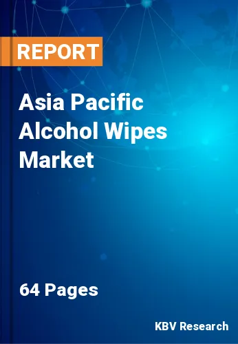 Asia Pacific Alcohol Wipes Market Size & Analysis Report 2027