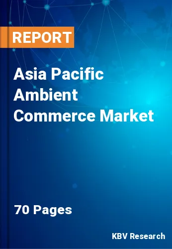 Asia Pacific Ambient Commerce Market Size & Analysis, 2028