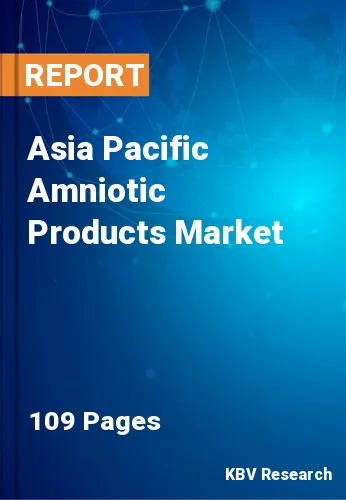 Asia Pacific Amniotic Products Market Size & Forecast 2030