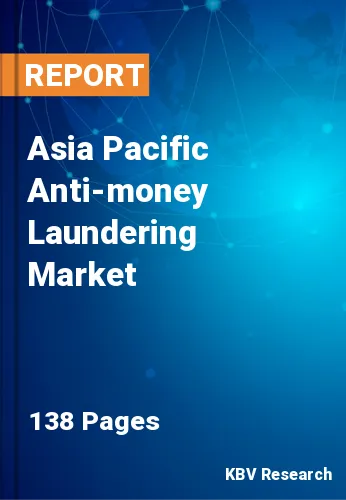Asia Pacific Anti-money Laundering Market Size Report 2026