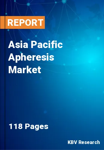 Asia Pacific Apheresis Market Size, Share & Analysis to 2028