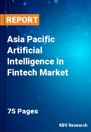 Asia Pacific Artificial Intelligence In Fintech Market Size, 2028