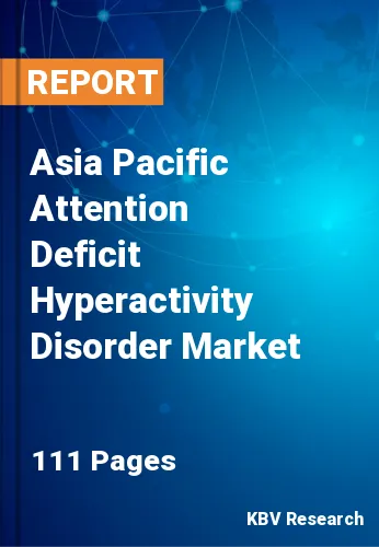 Asia Pacific Attention Deficit Hyperactivity Disorder Market Size, 2028