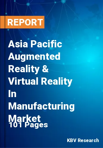 Asia Pacific Augmented Reality & Virtual Reality In Manufacturing Market Size, 2028