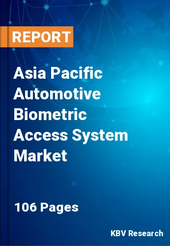 Asia Pacific Automotive Biometric Access System Market Size, Analysis, Growth