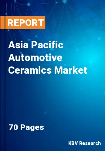 Asia Pacific Automotive Ceramics Market