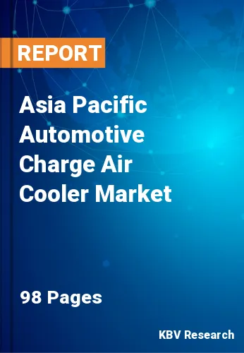 Asia Pacific Automotive Charge Air Cooler Market Size to 2028
