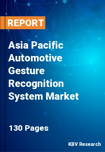 Asia Pacific Automotive Gesture Recognition System Market Size, 2030