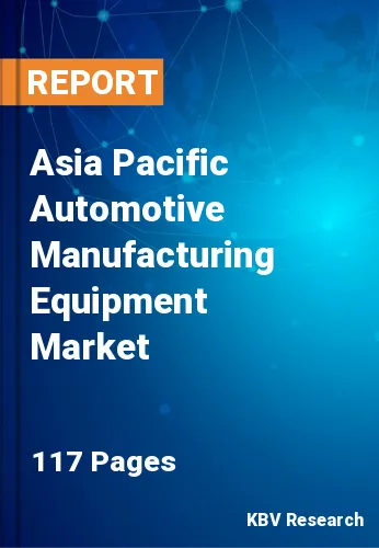 Asia Pacific Automotive Manufacturing Equipment Market Size, 2030