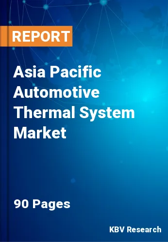 Asia Pacific Automotive Thermal System Market Size by 2028