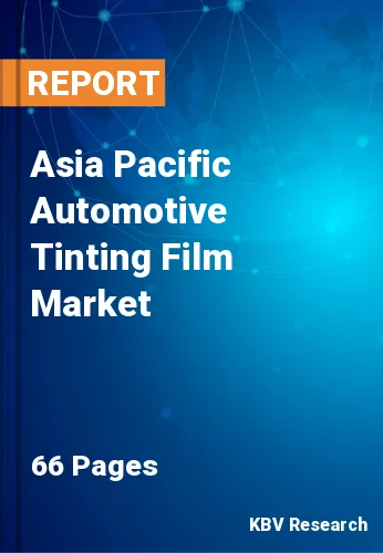 Asia Pacific Automotive Tinting Film Market