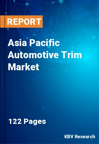 Asia Pacific Automotive Trim Market Size & Forecast 2029