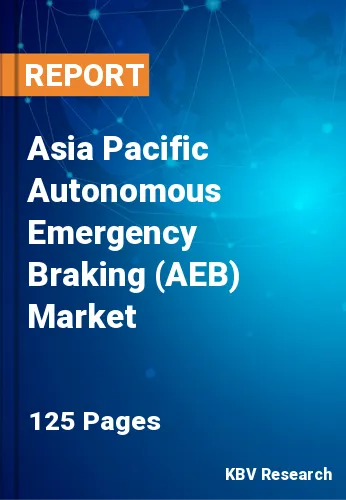 Asia Pacific Autonomous Emergency Braking (AEB) Market Size, 2030