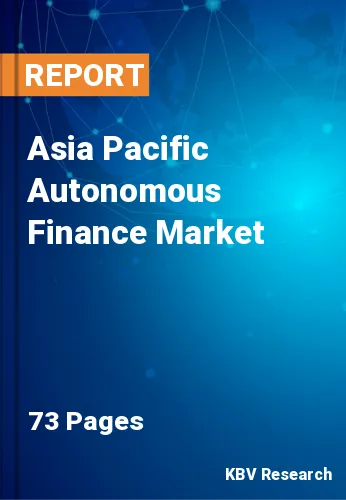Asia Pacific Autonomous Finance Market Size Report 2022-2028