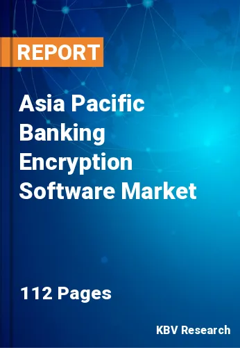 Asia Pacific Banking Encryption Software Market Size 2027