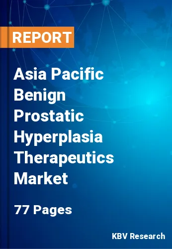 Asia Pacific Benign Prostatic Hyperplasia Therapeutics Market Size, 2027