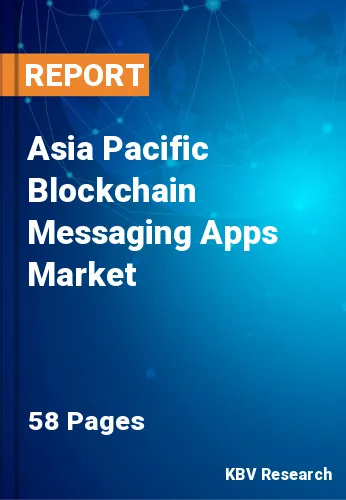 Asia Pacific Blockchain Messaging Apps Market