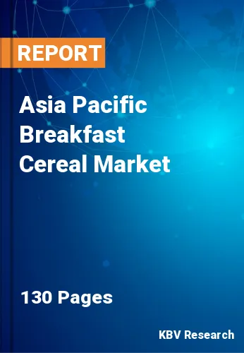 Asia Pacific Breakfast Cereal Market Size & Analysis, 2030