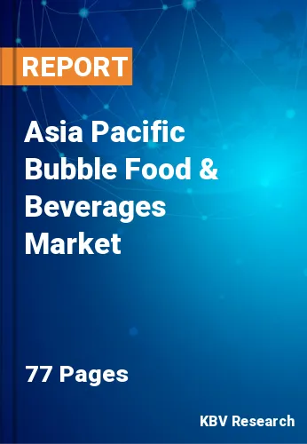 Asia Pacific Bubble Food & Beverages Market Size Report 2028
