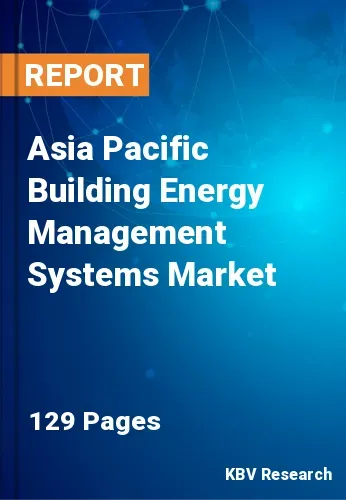 Asia Pacific Building Energy Management Systems Market Size | 2030