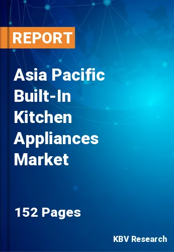 Asia Pacific Built-In Kitchen Appliances Market Size, 2030