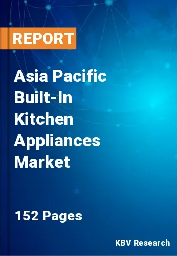 Asia Pacific Built-In Kitchen Appliances Market Size, 2030