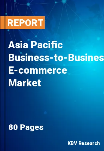 Asia Pacific Business-to-Business E-commerce Market
