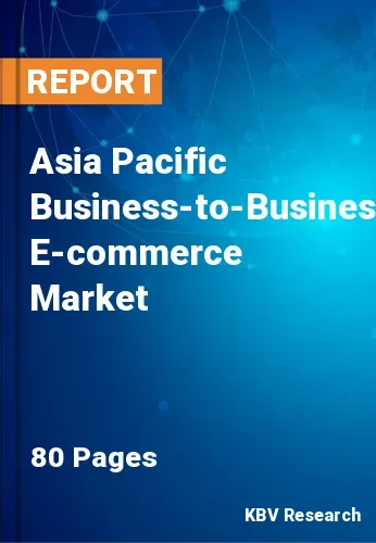 Asia Pacific Business-to-Business E-commerce Market Size, 2027