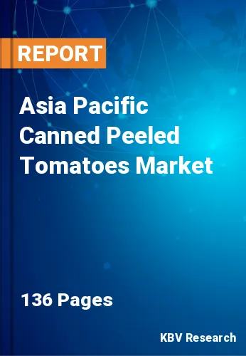 Asia Pacific Canned Peeled Tomatoes Market Size | 2030