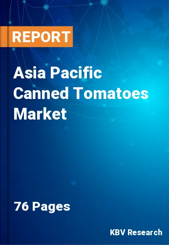 Asia Pacific Canned Tomatoes Market Size & Forecast, 2027