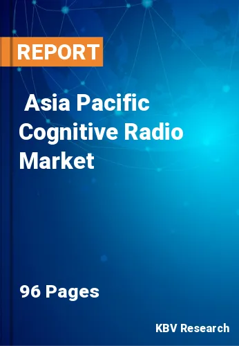  Asia Pacific Cognitive Radio Market Size, Analysis, Growth