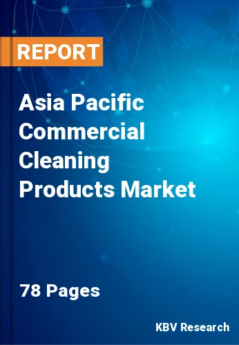 Asia Pacific Commercial Cleaning Products Market Size to 2027