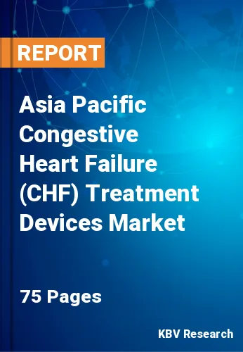 Asia Pacific Congestive Heart Failure (CHF) Treatment Devices Market Size, 2028