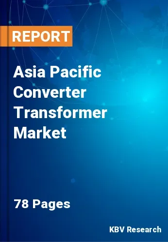 Asia Pacific Converter Transformer Market Size Report to 2028