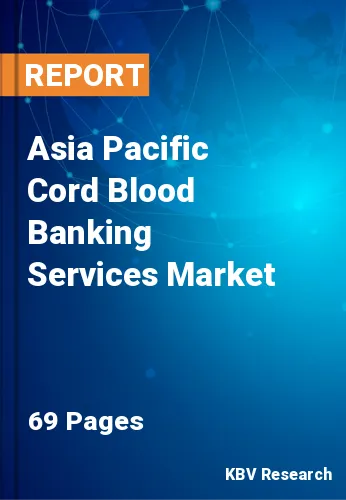 Asia Pacific Cord Blood Banking Services Market Size, 2028