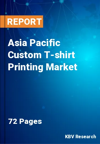 Asia Pacific Custom T-shirt Printing Market Size Report 2028