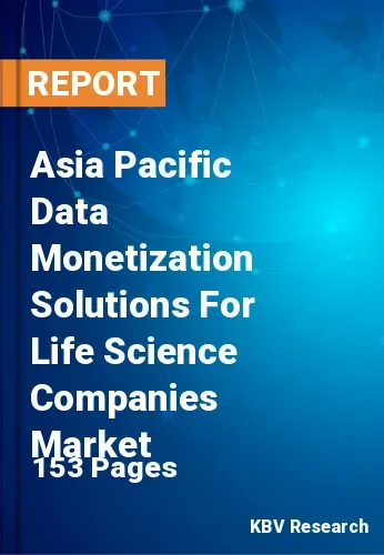 Asia Pacific Data Monetization Solutions For Life Science Companies Market Size 2031
